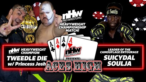 Suicydal Soulja vs Tweedle Die w Princess Josh NHW Heavyweight Championship Aces High 22