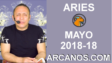 ARIES MAYO 2018-18-29 Abr al 5 May 2018-Amor Solteros Parejas Dinero Trabajo-ARCANOS.COM