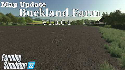 Map Update | Buckland Farm | V.1.0.0.1 | Farming Simulator 22