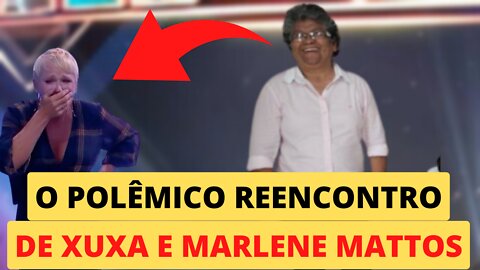 POLÊMICA: Xuxa revelou como foi o reencontro com a Marlene Mattos