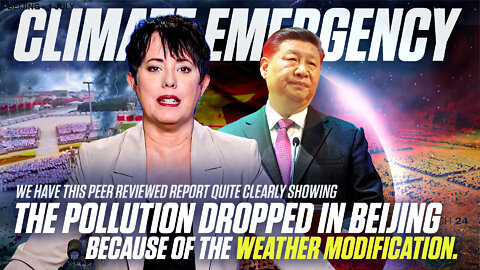 Climate Emergency | "We Have This Peer Reviewed Report Quite Clearly Showing the Pollution Dropped In Beijing Because of the Weather Modification."