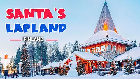 EXPLORE AMAZING LAND SCAPE OF LAPLAND(FINLAND) -HD | SANTA CLAUSE VILLAGE | ROVANIEMI