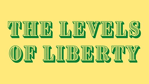 The Levels of Liberty