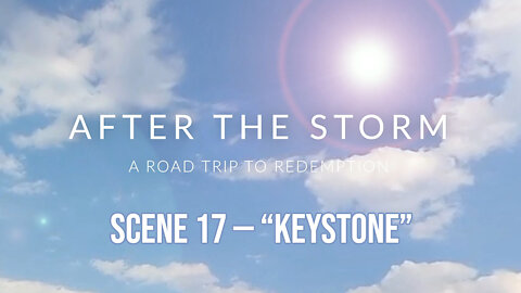 After the Storm — Scene 17: "Keystone"