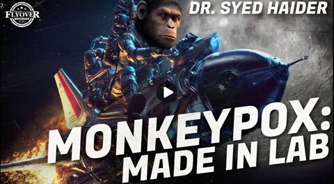 FULL INTERVIEW: A Human Engineered Bioweapon Called Monkeypox - Dr. Haider | Flyover Conservatives