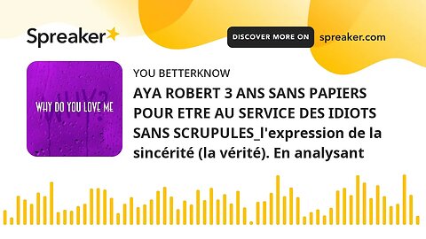 AYA ROBERT 3 ANS SANS PAPIERS POUR ETRE AU SERVICE DES IDIOTS SANS SCRUPULES_l'expression de la sinc