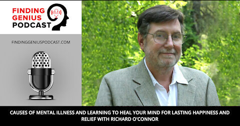 Causes of Mental Illness and Learning to Heal Your Mind for Lasting Happiness