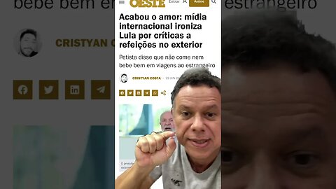 Acabou o amor: mídia internacional ironiza Lula por críticas a refeições no exterior #shortsvideo