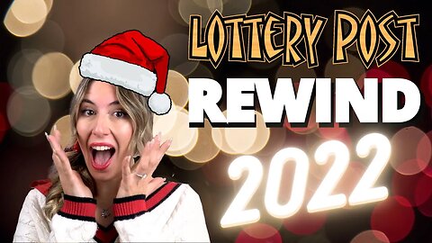 GREATEST LOTTERY STORIES OF 2022: LOTTERY POST REWIND
