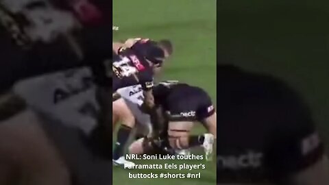 NRL Soni Luke touches Parramatta Eels player's buttocks #shorts #nrl #nrllive
