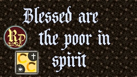 Blessed are the Poor in Spirit - Catholicism Coffee