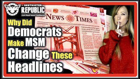 False Narratives Collided! Why Did Democrat's Just Make MSM Change These Headlines…BUSTED!
