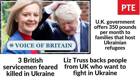 3 British servicemen feared killed in Ukraine,Liz Truss,£350 offered by uk govt to house a Ukrainian
