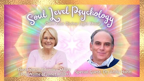 Soul Level Psychology with Dr. Andy Hahn | Own Your Divine Light Show 1