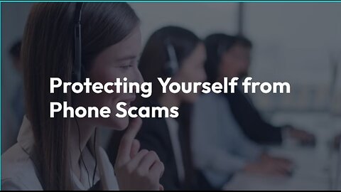 Protect Yourself from Phone Scams !!