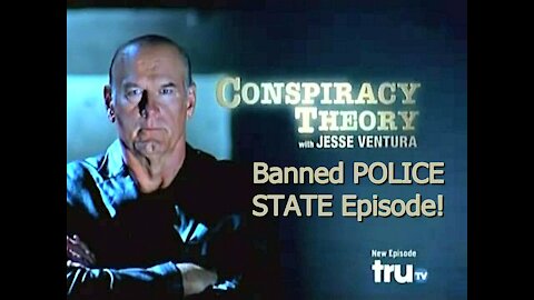 Conspiracy Theory - W Jesse Ventura - BANNED POLICE STATE EPISODE! 2010