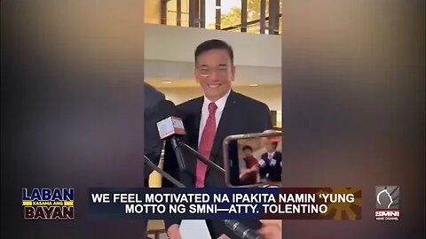 We feel motivated na ipakita namin 'yung motto ng SMNI —Atty. Tolentino
