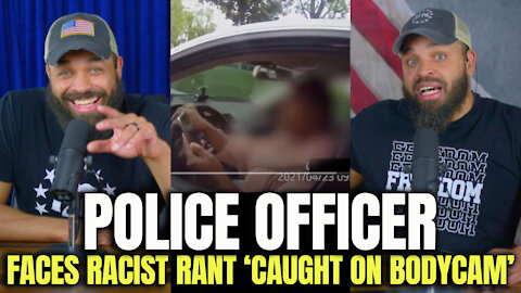 Police Officer Face Racist Rant 'Caught On Body Cam'