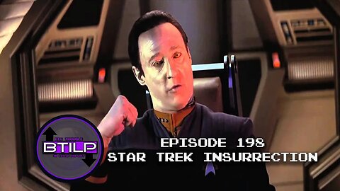 STAR TREK INSURRECTION (EPI. 198)