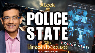 POLICE STATE - ARE YOU NEXT - A CONVERSATION WITH DINESH D'SOUZA -EP.227