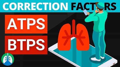 Pulmonary Temperature Correction Factors (ATPS and BTPS) Quick Explainer Video