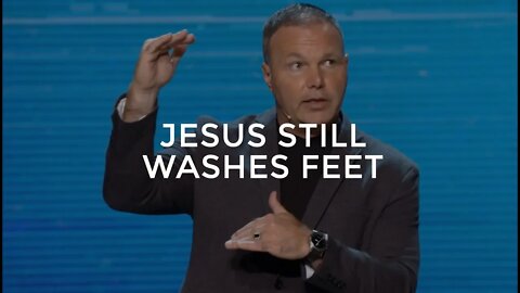 Jesus Still Washes Feet - John 13:1-20