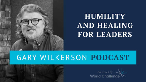 Renovating the Heart of Kingdom Leaders - Part 9 - Gary Wilkerson Podcast - 169