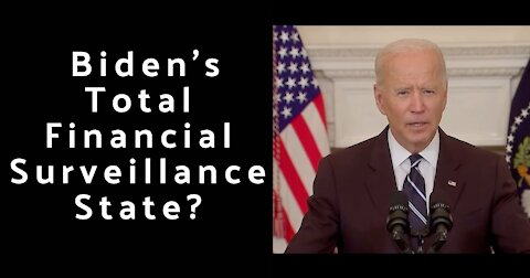 Biden's Total Financial Surveillance State?