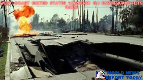 West Coast United States Warning! 5.4 Earthquake Hits Baja!