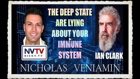 Ian Clark Discusses The Deep State Are Lying About Your Immune System with Nicholas Veniamin