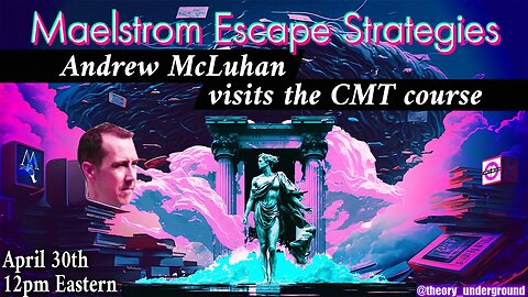 CMT and Maelstrom Escape Strategies | Ft. Andrew McLuhan + Dave and Ann