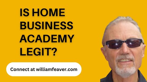 Is Home Business Academy legit? How do I get started in Home Business Academy? Bill Feaver tells you