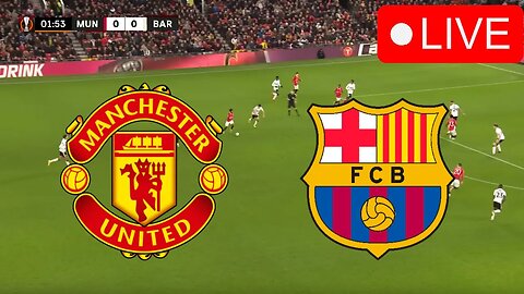 🔴Live MANCHESTER UNITED vs BARCELONA live full match 2023