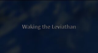 Waking the Leviathan