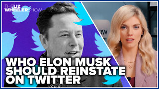 Who Elon Musk should reinstate on twitter
