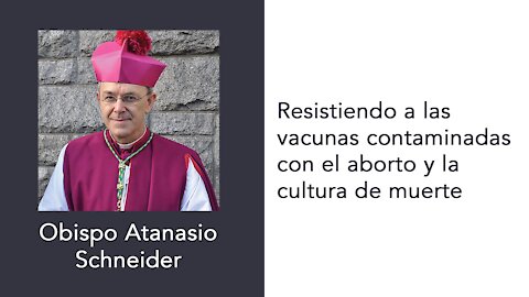 Resistiendo a las vacunas contaminadas con el aborto y la cultura de muerte