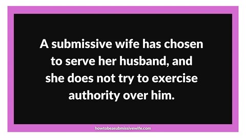 A submissive wife has chosen to serve her husband