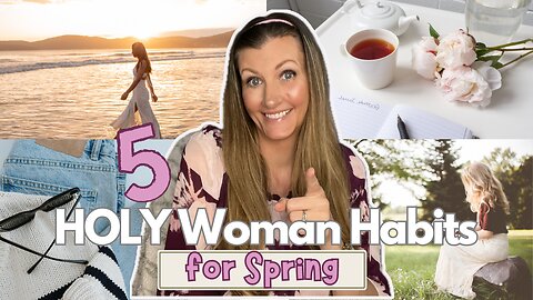 5 Holy Woman Habits to Implement This Spring 🌸 | Christian Lifestyle Guide