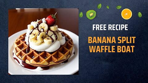 Free Banana Split Waffle Boat Recipe 🍌🍫🍓