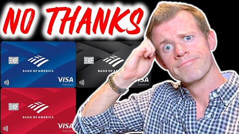8 Reasons Why I DON’T LIKE Bank of America Credit Cards