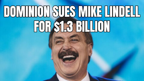 Dominion Sues Mike Lindell For 1.3 Billion
