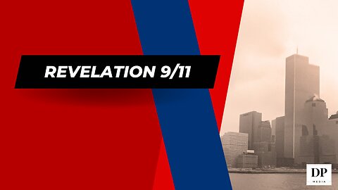 Revelation 9/11 - The Truth Starts Now