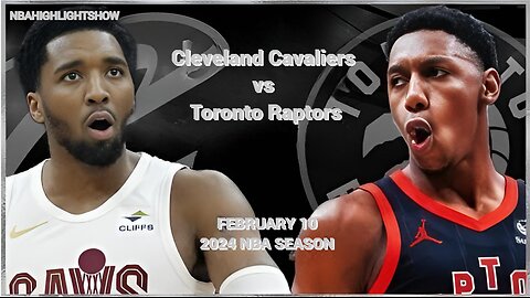 Cleveland Cavaliers vs Toronto Raptors Full Game Highlights | Feb 10 | 2024 NBA Season