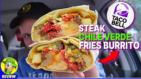 Taco Bell® STEAK CHILE VERDE FRIES BURRITO Review 🌮🔔🥩🌶️🍟🌯 ⎮ Peep THIS Out! 🕵️‍♂️