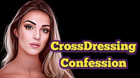Finally Unmasking my Cross Dressing Journey - Liberating Confession #crossdresser