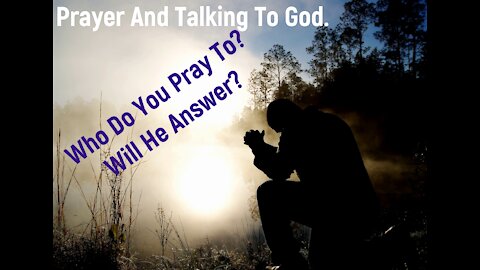 Praying And Talking To God?