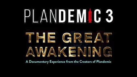 Plandemic 3: The Great Awakening