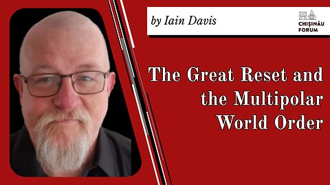 The Great Reset and the Multipolar World Order, by Iain Davis