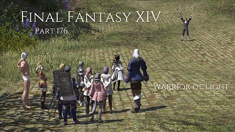 Final Fantasy XIV Part 176 - Warrior of Light