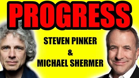 Is The World Getting Better Or Worse? Steven Pinker & Michael Shermer